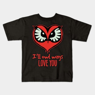 I'll Owl Ways Love You Kids T-Shirt